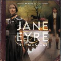 Jane Eyre the Broadway Musical 2000 soundtrack cover. Jane Eyre is in large block font on the front. Jane is out of focus in the foreground Rochester out of focus in the background. 